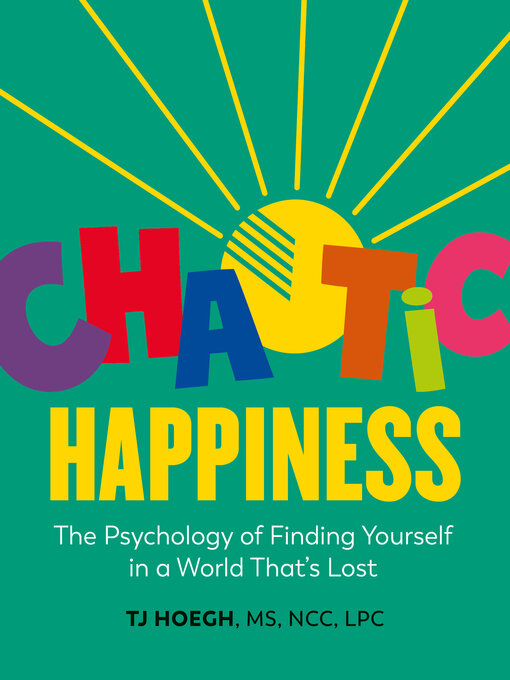 Title details for Chaotic Happiness by T.J. Hoegh - Wait list